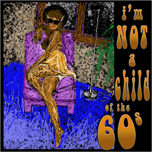 Shannon Kernaghan Im-Not-A-Child-of-the-60s-cover-400-300x300 I'm Not A Child of the 60's